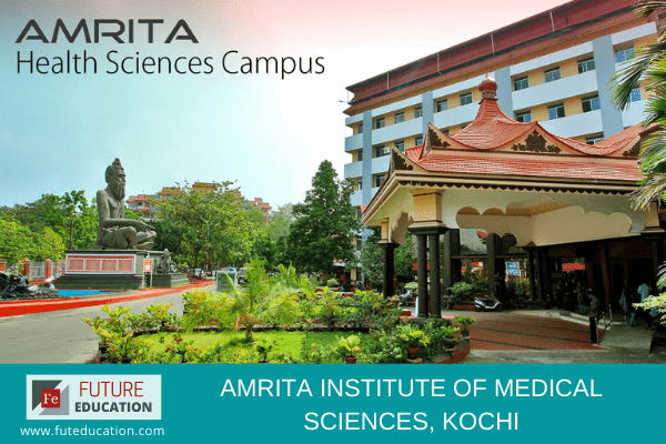 Amrita Institute of Medical Sciences, Kochi: Eligibility, Admissions, Fees, Courses.