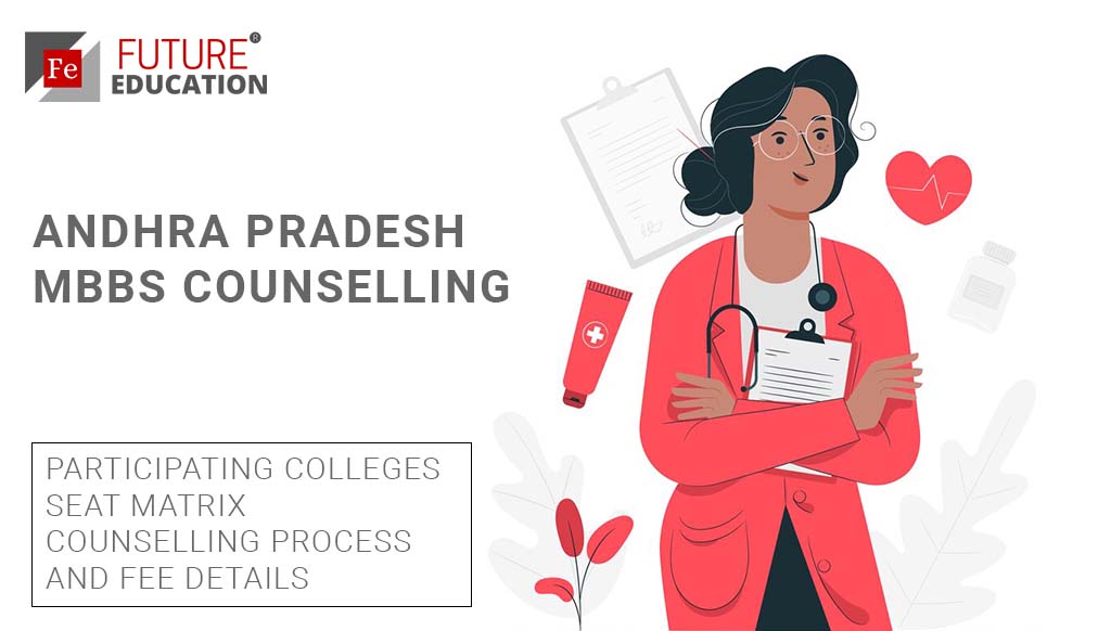 Andhra Pradesh MBBS Counselling : Registration, Participating Colleges, Seat Matrix, Counselling Process