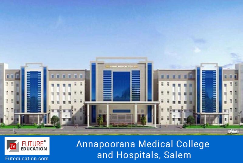Annapoorana Medical College and Hospitals, Salem: Admission 2021-22, Courses, Fees, and much more