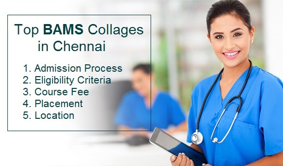 Top BAMS Colleges in Chennai : Eligibility, Admissions, Course and Fee