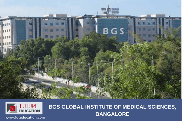 BGS Global Institute of Medical Sciences, Bangalore: Admission 2021-22, Courses, Fees, and much more