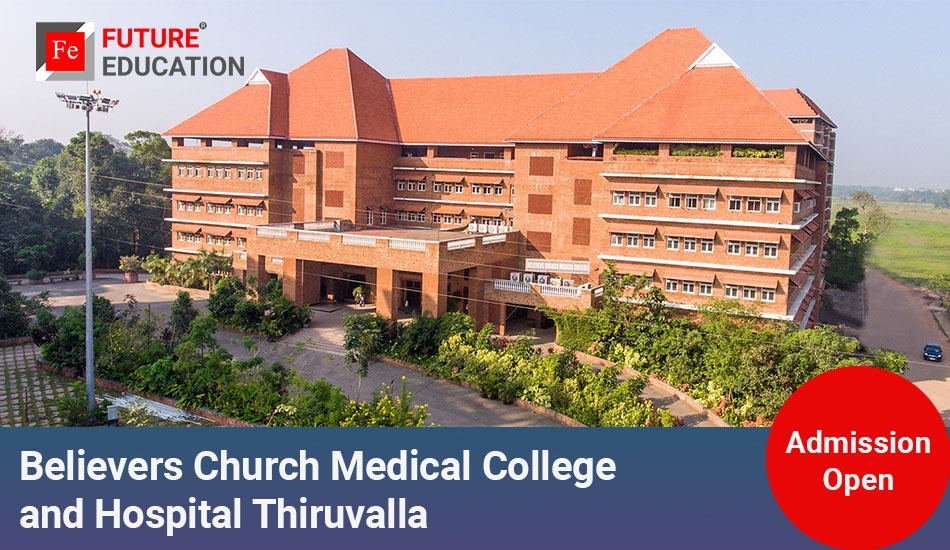 Believers Church Medical College and Hospital Thiruvalla: Admissions 2023-24, Courses, Fees and More