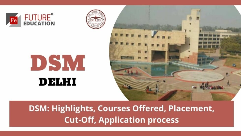 DSM,DELHI: HIGHLIGHTS, COURSES, ADMISSION, CUT-OFF