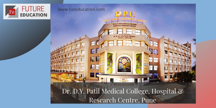 Dr. D.Y. Patil Medical College, Hospital & Research Centre, Pune: Eligibility, Admission 2021