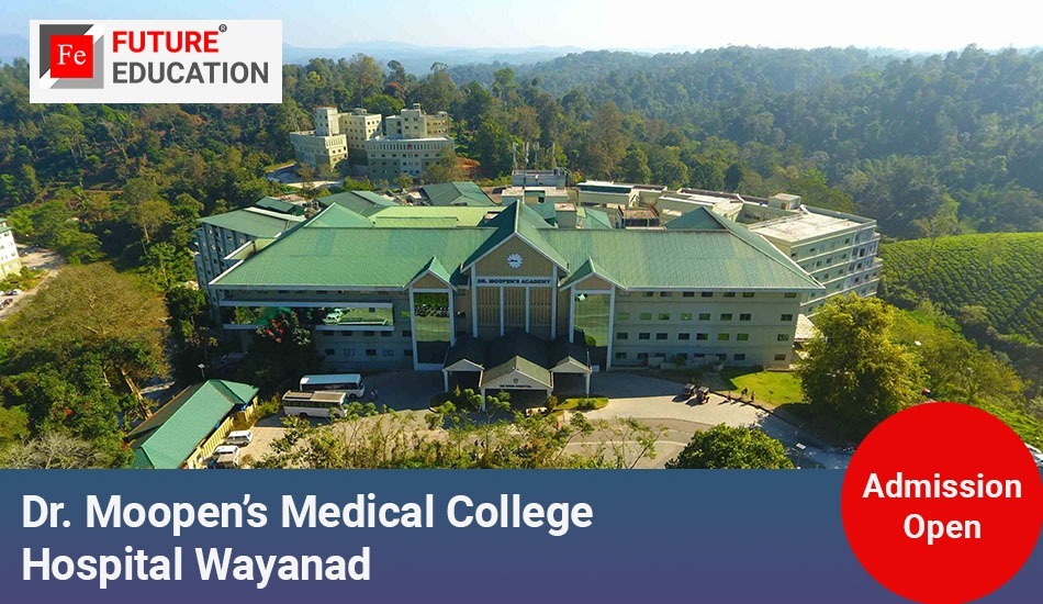 Dr. Moopen’s Medical College Hospital Wayanad: Admissions 2023-24, Courses, Fees and More