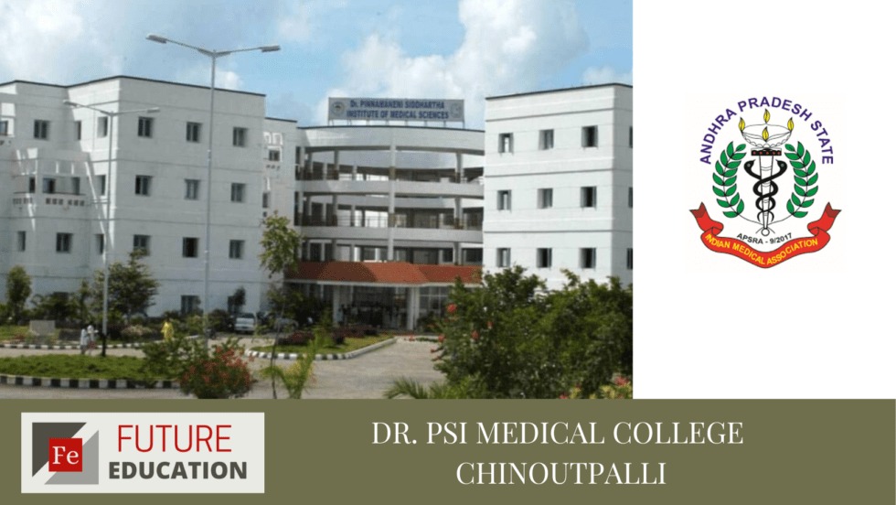 Dr. PSI Medical College Chinoutpalli: Admissions 2022-23, Courses, Eligibility, Fees, and more