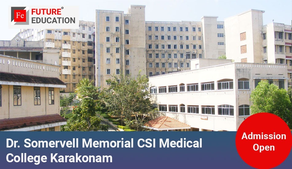 Dr. Somervell Memorial CSI Medical College Karakonam: Admissions 2023-24, Courses, Fees and More