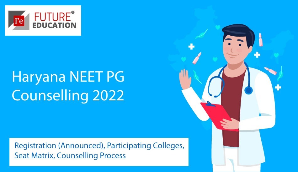Haryana NEET PG Counselling 2022 Registration (Announced)