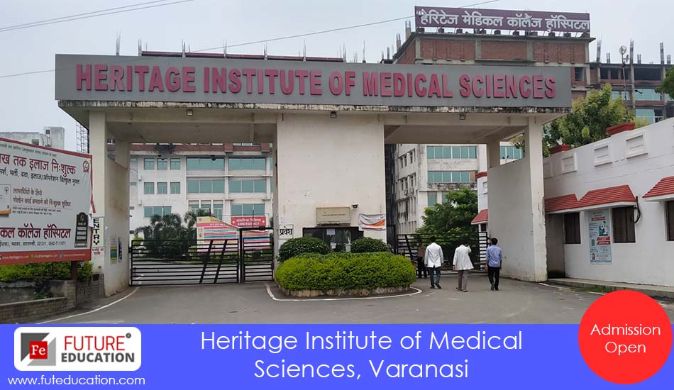 Heritage Institute of Medical Sciences, Varanasi: Admissions 2020-21