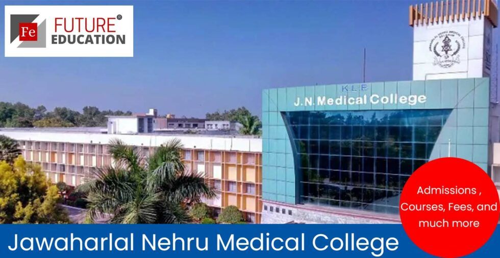 Jawaharlal Nehru Medical College Belagavi: Admissions 2021-22, Courses, Fees, and much more