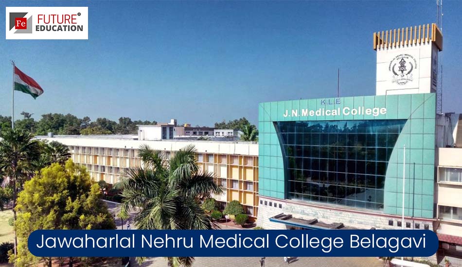 Jawaharlal Nehru Medical College Belagavi: Admissions 2022-23, Eligibility, Courses, Fees, and more