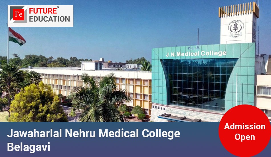 Jawaharlal Nehru Medical College Belagavi: Admissions 2023-24, Courses, Fees, and More