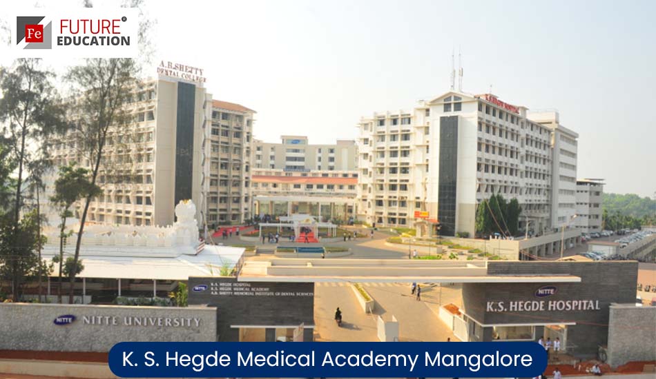 K. S. Hegde Medical Academy Mangalore: Admissions 2022-23, Eligibility, Courses, Fees