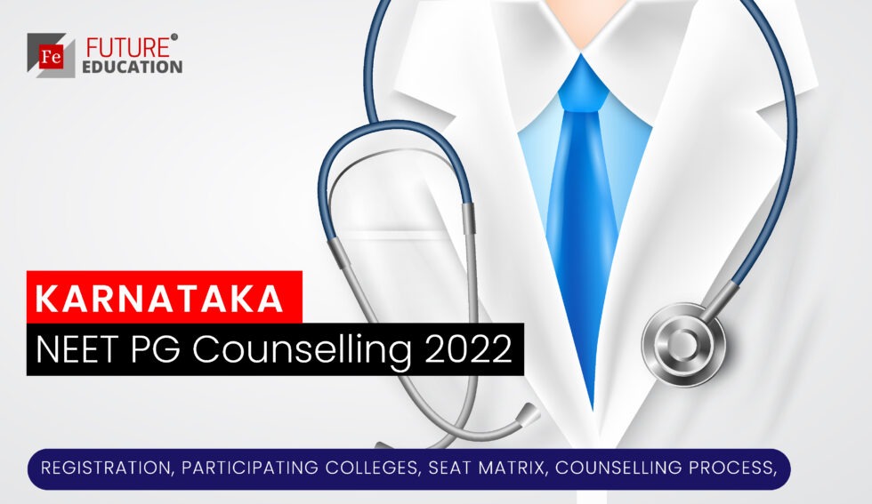 Karnataka NEET PG Counselling 2022: Registration, Participating Colleges, Seat Matrix, Counselling Process