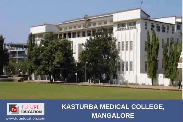 Kasturba Medical College, Mangalore: Eligibility, Admission, Course, Fee,