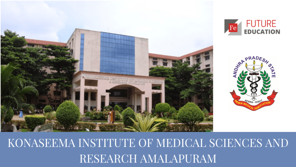 Konaseema Institute of Medical Sciences and Research: Admissions 2022-23