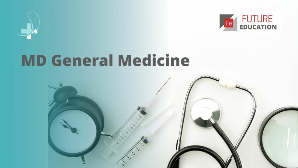 MD General Medicine: Admission, Courses, Eligibility, Colleges, and Careers
