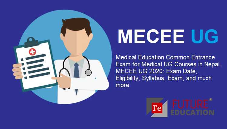 Medical Education Common Entrance Exam for Medical UG Courses in Nepal. MECEE UG 2020: Exam Date (To be Announced), Eligibility, Syllabus, Exam, and much more