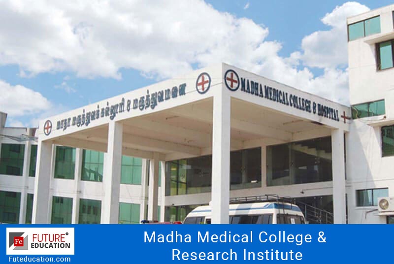 Madha Medical College & Research Institute, Chennai: Admission 2021-22, Courses, Fees, and much more