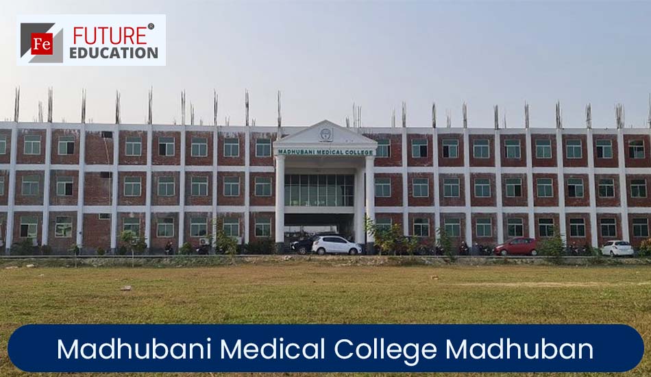Madhubani Medical College Madhubani: Admission 2021-22, Courses, Fees, and much more