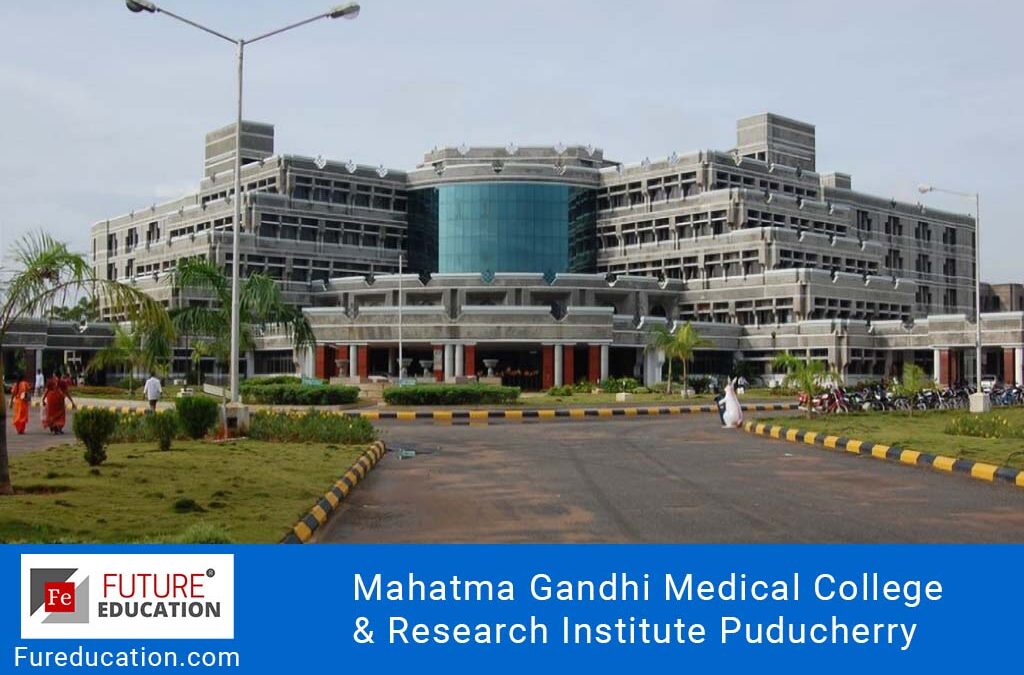 Mahatma Gandhi Medical College & Research Institute Puducherry: Admission 2021-22, Courses, Fees, and more