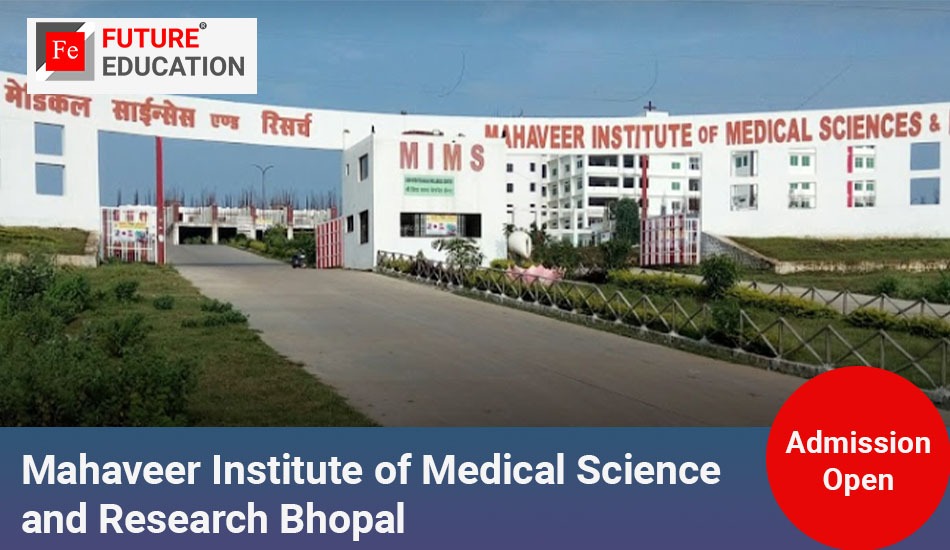Mahaveer Institute of Medical Science and Research Bhopal: Admissions 2023-24, Courses, Fees and More
