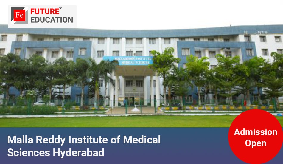 Malla Reddy Institute of Medical Sciences Hyderabad: Admissions 2023-24, Courses, Fees and More