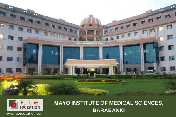 Mayo Institute of Medical Sciences, Barabanki: Admissions 2020-21