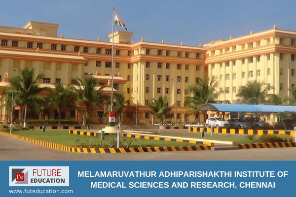 Melamaruvathur Adhiparishakthi Institute of Medical Sciences and Research, Chennai