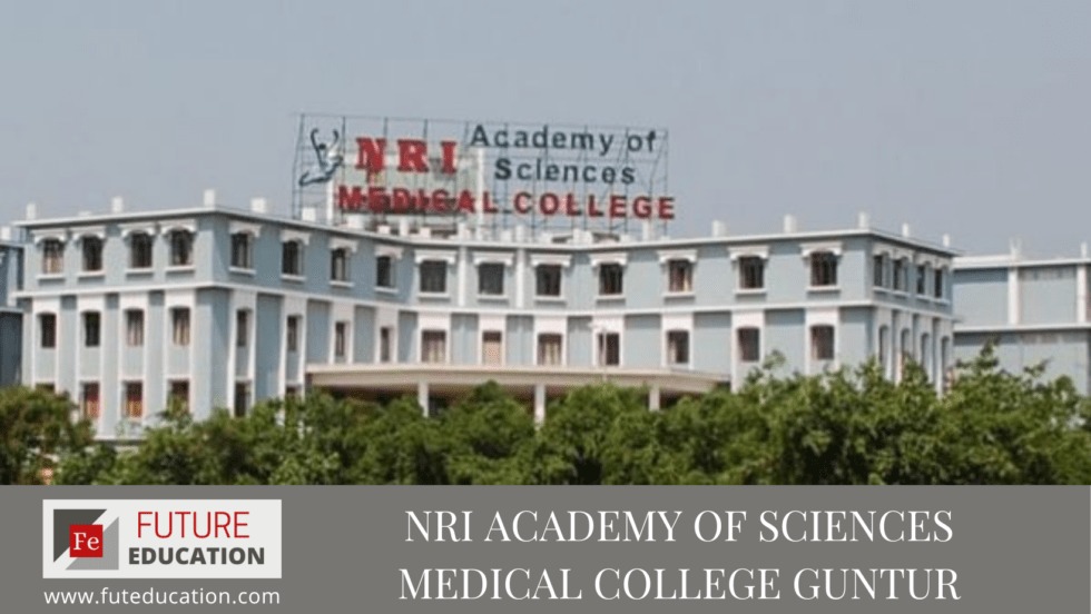 NRI Academy of Sciences Medical College Guntur: Admissions 2022-23
