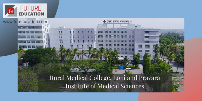 Rural Medical College, Loni and Pravara Institute of Medical Sciences: Eligibility, Admission 2021