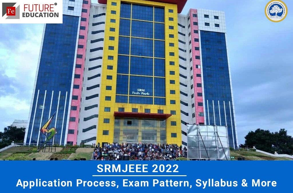 SRMJEEE: Application Process, Exam Pattern, Syllabus & More