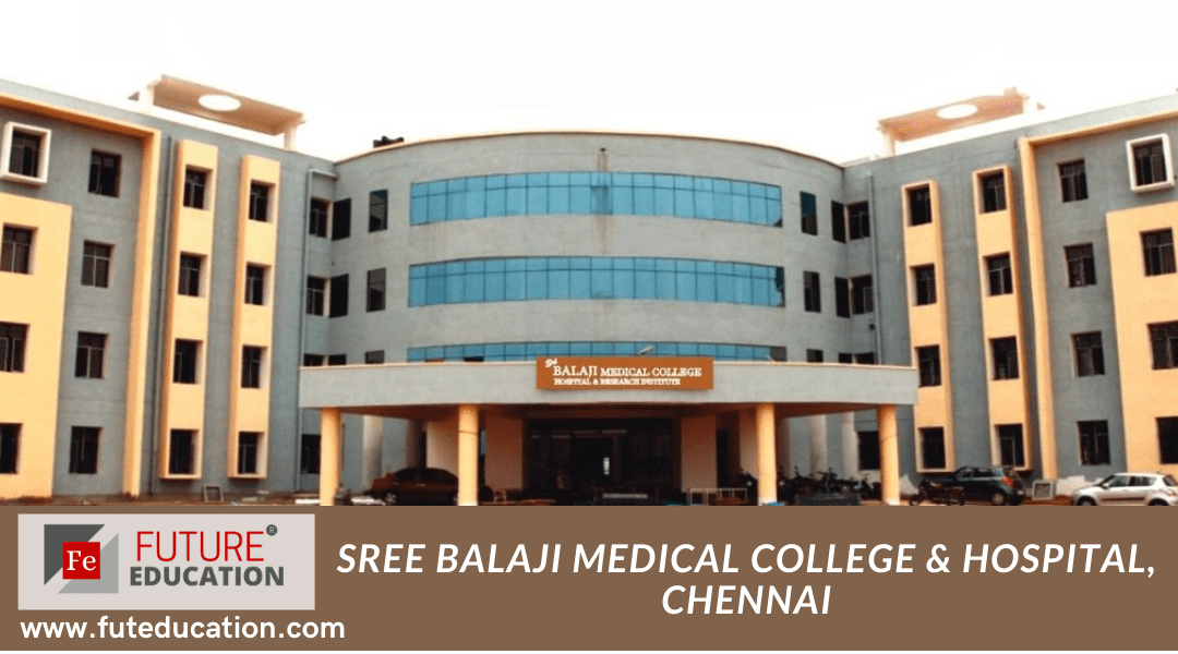 Sree Balaji Medical College & Hospital, ChennaiSree Balaji Medical College & Hospital, Chennai