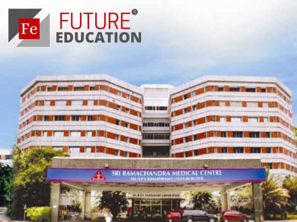 Sri Ramachandra Medical College & Research Institute, Chennai: Eligibility, Admissions, Courses, Fees and Much more
