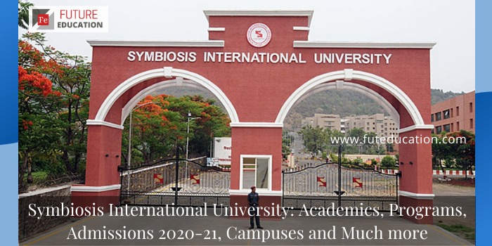 Symbiosis International University: Academics, Programs, Admissions 2020-21, Campuses and Much more