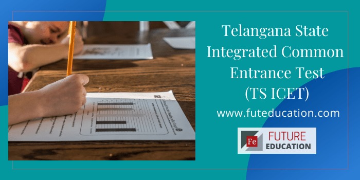 Telangana State Integrated Common Entrance Test (TS ICET) 2021