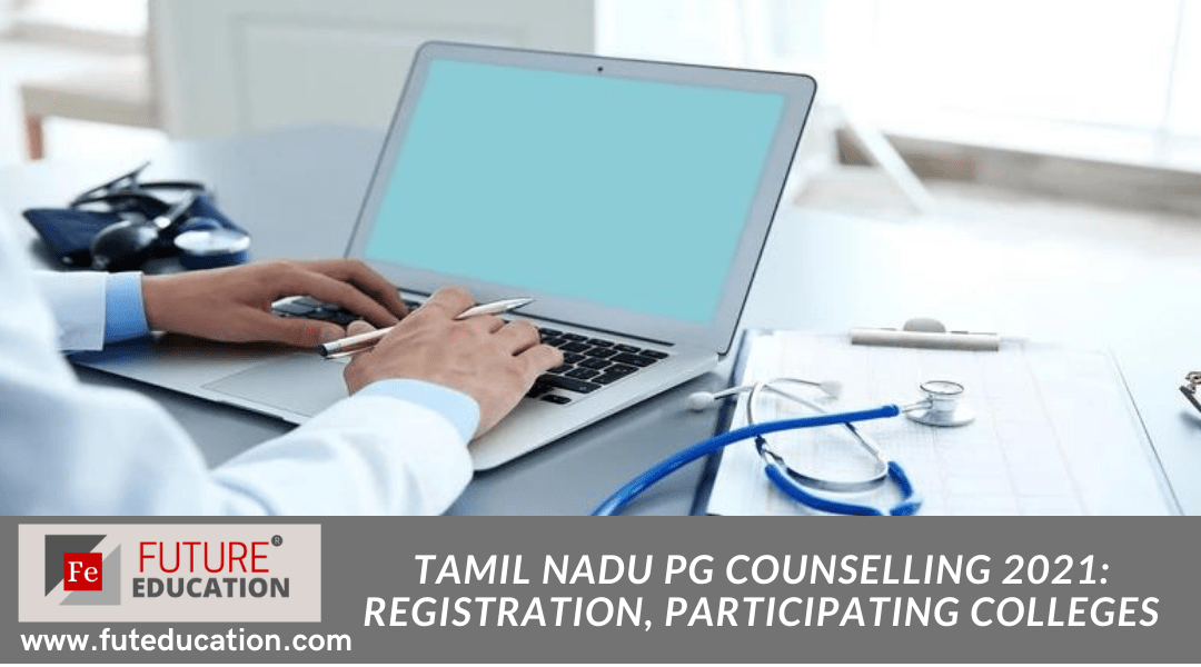 Tamil Nadu PG Counselling 2021: Registration (UPDATED)