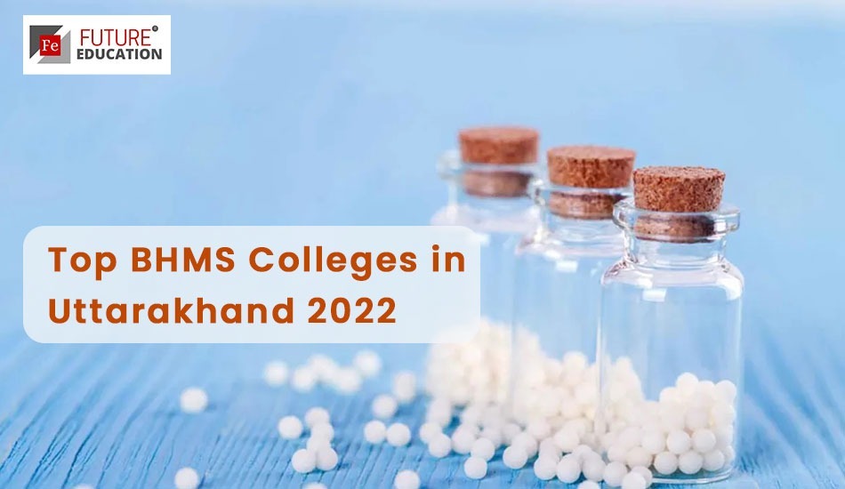 Top BHMS Colleges in Uttarakhand 2022