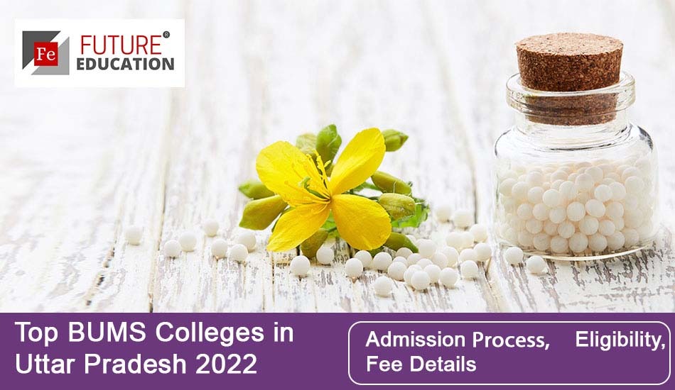 Top BUMS Colleges in Uttar Pradesh 2022: Admission Process, Eligibility, Fee Details