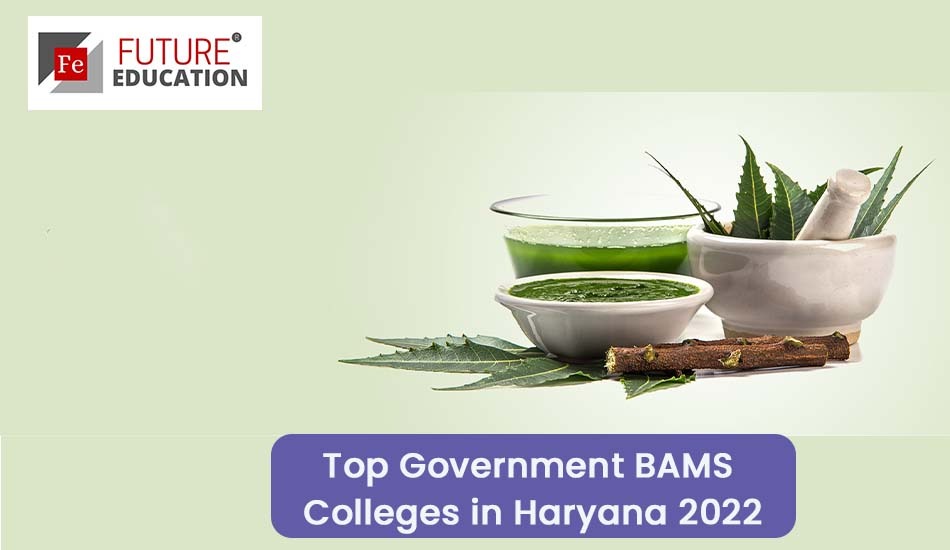 Top Government BAMS Colleges in Haryana 2022