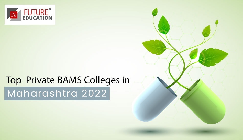 Top Private BAMS Colleges In Maharashtra 2022