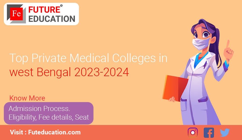 Top Private Medical Colleges in west Bengal 2023-2024