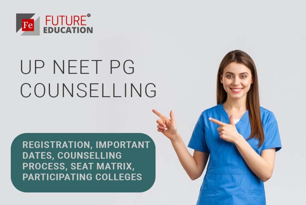 UP NEET PG Counselling 2021: Registration, Important Dates, Counselling process, Seat Matrix, Participating Colleges