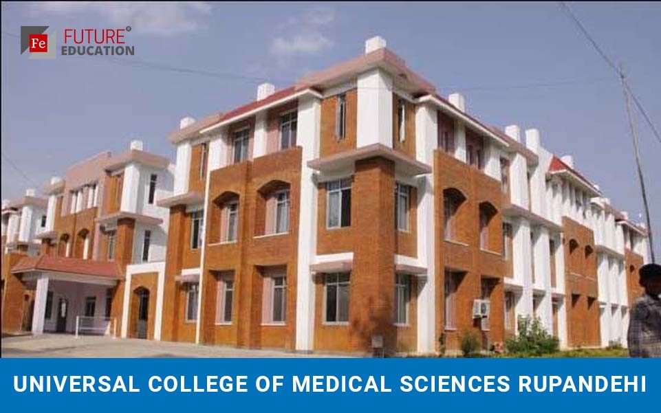 Universal College of Medical Sciences Rupandehi: Admissions, Courses, Fees