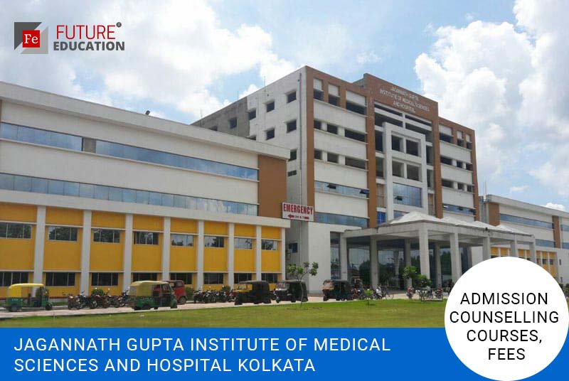 Jagannath Gupta Institute of Medical Sciences and Hospital Kolkata: Admission 2021-22, Courses, Fees, and more