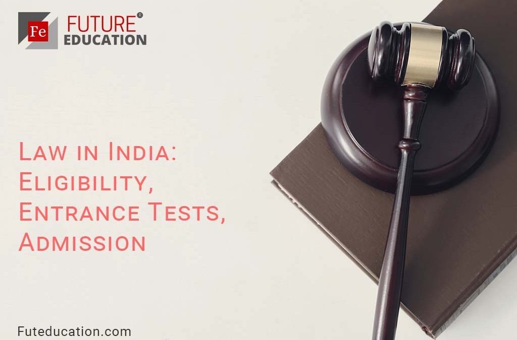 Law in India: Eligibility, Entrance Tests, Admission and Career Role