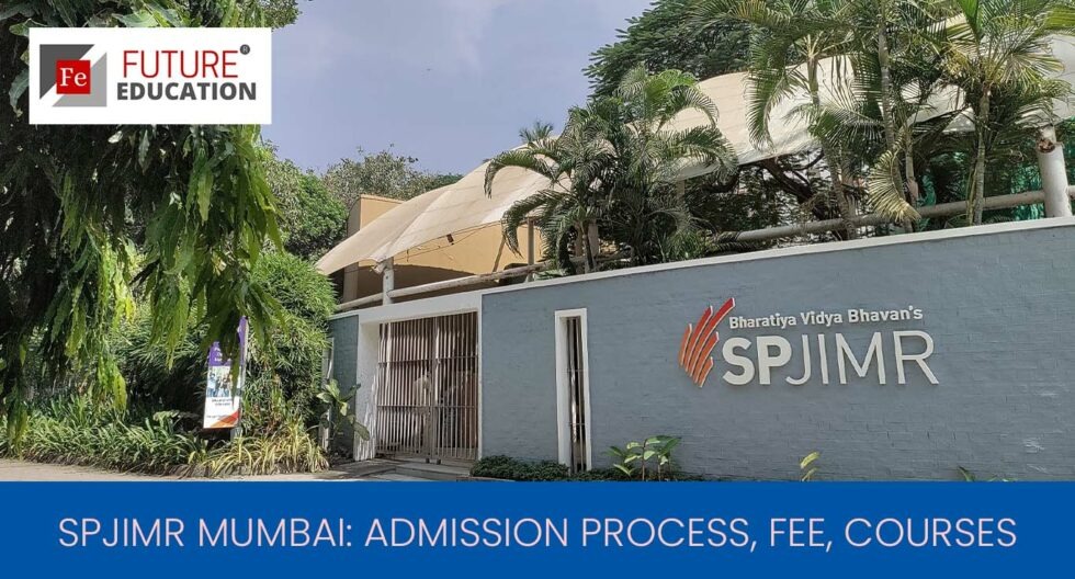 SPJIMR MUMBAI: ADMISSION PROCESS, FEE, COURSES