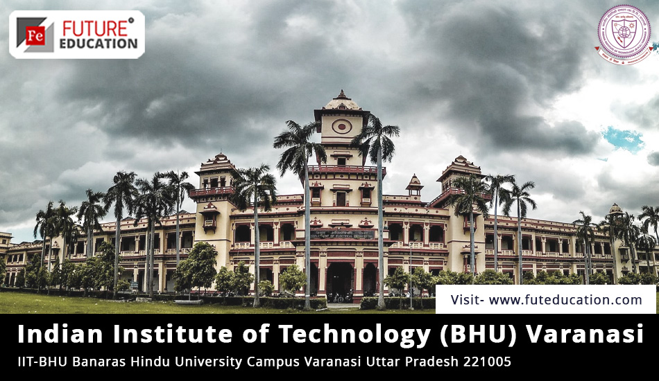 Indian Institute of Technology (BHU), Varanasi (IIT BHU Varanasi)