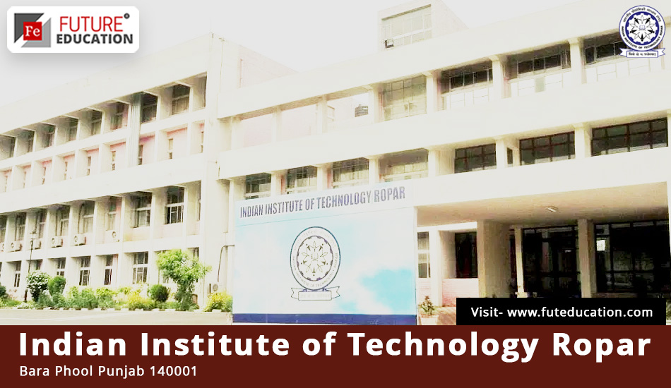 Indian Institute of Technology Ropar (IIT Ropar)