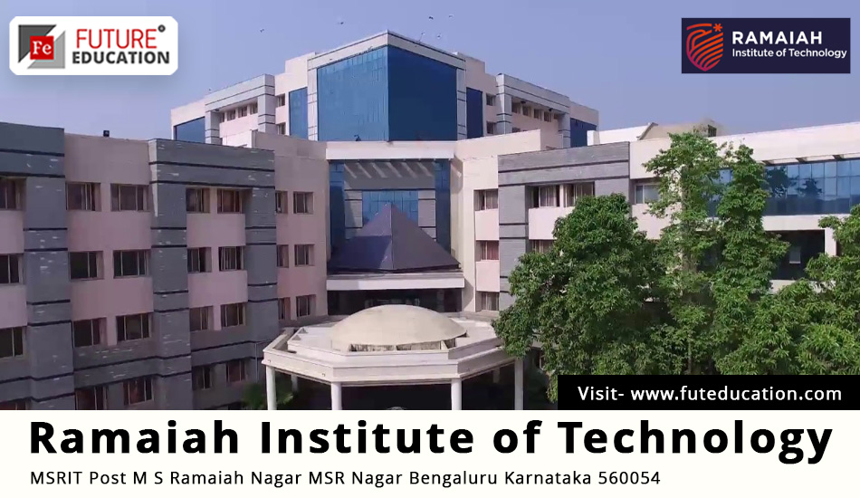 Ramaiah Institute of Technology: Fees, Courses, Admissions 2023-24, Cutoff